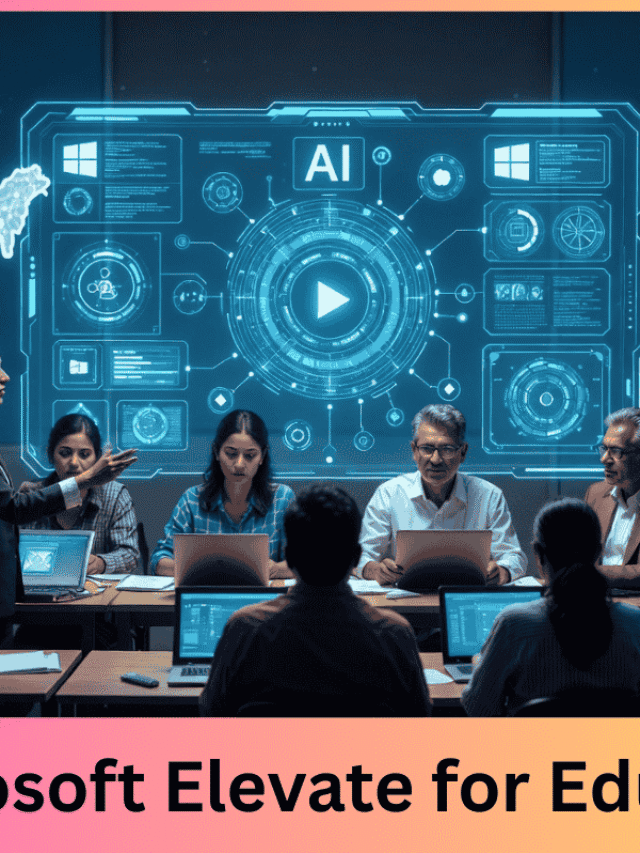 माइक्रोसॉफ्ट Elevate for Educators: भारत में AI शिक्षा क्रांति!
